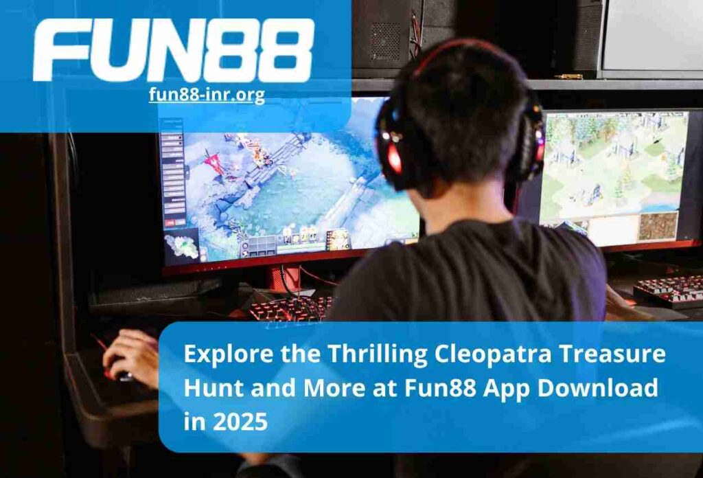 Explore the Thrilling Cleopatra Treasure Hunt and More at Fun88 App Download in 2025
